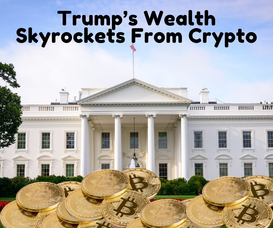 Trumps%20Wealth%20Skyrockets%20From%20Crypto.jpg