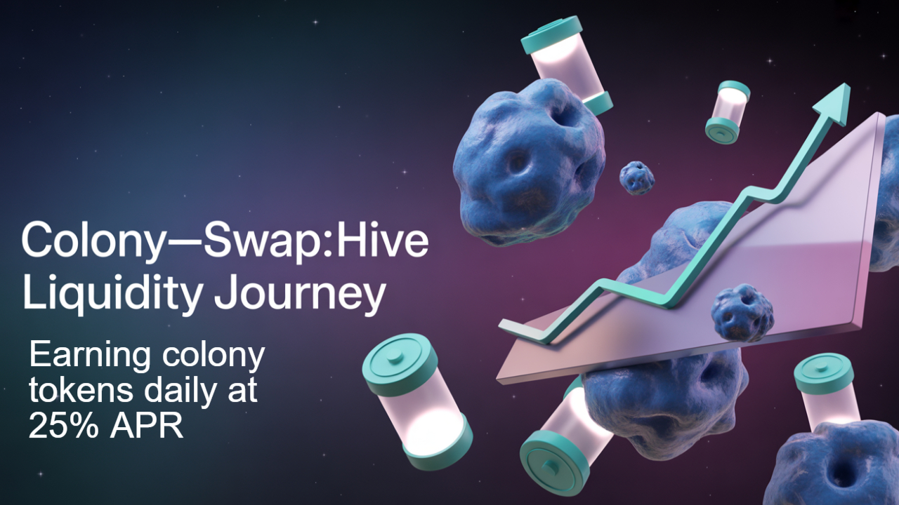Colony-SWAP_HIVE_Liquidity_Journey_28e5b36a-337d-4db2-8e07-c5c0b3505b1c.png
