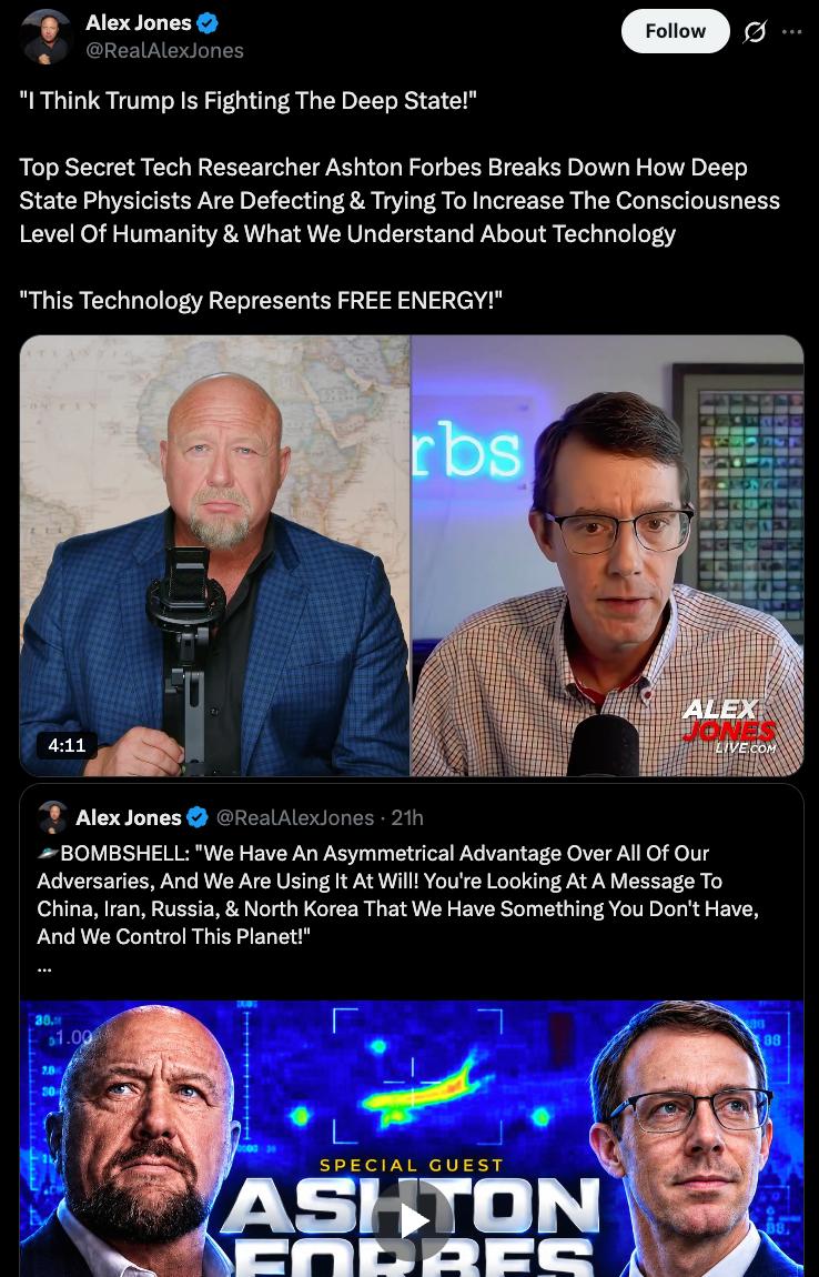 Screenshot of an Alex Jones post on X: I Think Trump Is Fighting The Deep State! Ashton Forbes breaks down how Deep State physicists are defecting, with a split-screen video still of Alex Jones and Ashton Forbes, above a quoted post promoting the Ashton Forbes interview.