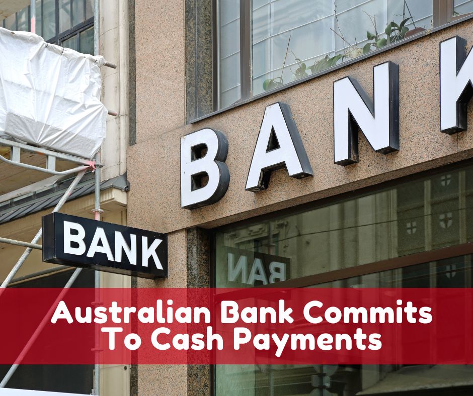 Australian%20Bank%20Commits%20To%20Cash%20Payments.jpg