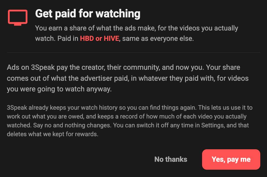 Screenshot of 3Speak's "Get paid for watching" prompt: you earn a share of what the ads make, for the videos you actually watch, paid in HBD or HIVE.