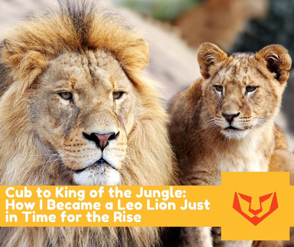 Cub%20to%20King%20of%20the%20Jungle%20How%20I%20Became%20a%20Leo%20Lion%20Just%20in%20Time%20for%20the%20Rise.jpg