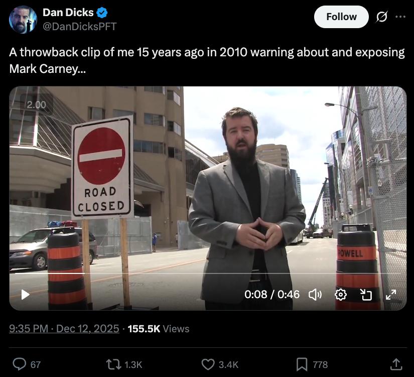 Screenshot of an X post by Dan Dicks (@DanDicksPFT): A throwback clip of me 15 years ago in 2010 warning about and exposing Mark Carney, with a video still of Dan Dicks, a bearded man in a grey blazer, standing on a street next to a Road Closed sign with his fingertips pressed together in a triangle.