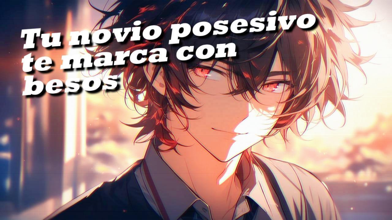 ASMR%20-%20Tu%20novio%20posesivo%20te%20marca%20con%20besos-Miniatura.jpg